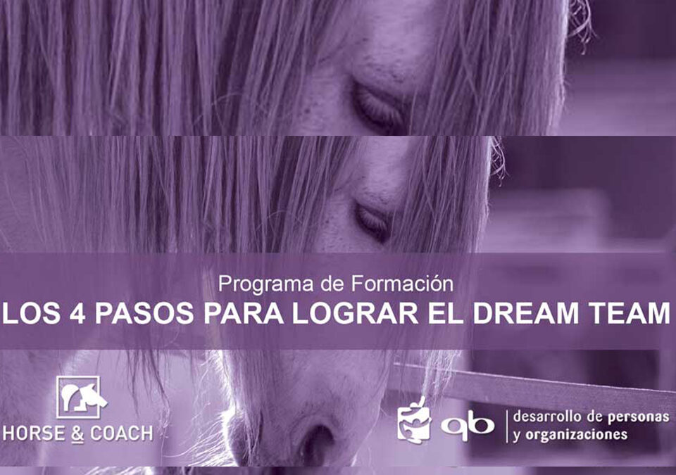 Jornada de puertas abiertas: Presentación programa formativo los 4 pasos para lograr el Dream Team Liderazgo de equipos con Caballos